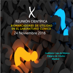 X REUNIÓN CIENTÍFICA AEFA 2018. Biomarcadores de utilidad en el Laboratorio Clínico