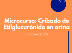 µ CURSO. Cribado de Etilglucurónido en orina: nuevas oportunidades para mejorar la práctica clínica desde el laboratorio. Edición 2025